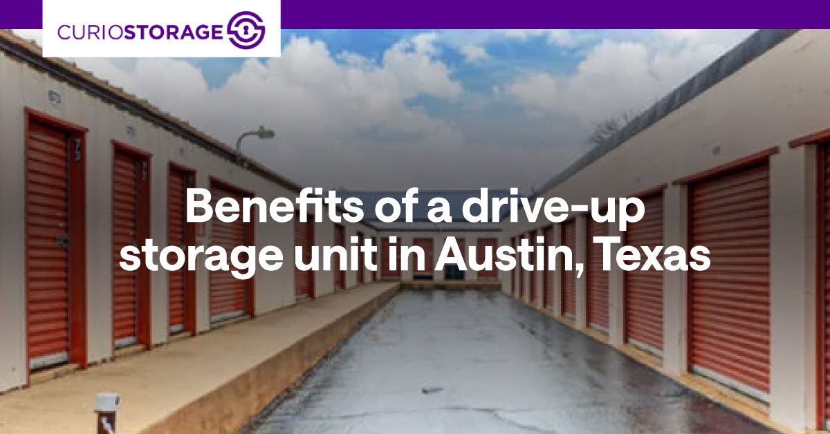 An image of a row of storage units. A text banner reads, “Benefits of a drive-up storage unit in Austin, Texas.”